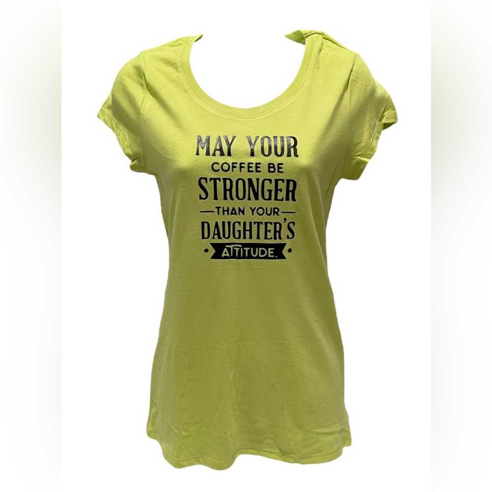 Woman's May Your Coffee Be Stronger Than Your Daughter's Attitude t-shirt
